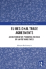 EU Regional Trade Agreements : An Instrument of Promoting the Rule of Law to Third States - Book