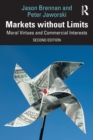 Markets without Limits : Moral Virtues and Commercial Interests - Book
