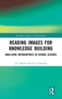 Reading Images for Knowledge Building : Analyzing Infographics in School Science - Book