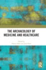 The Archaeology of Medicine and Healthcare - Book