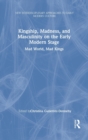 Kingship, Madness, and Masculinity on the Early Modern Stage : Mad World, Mad Kings - Book