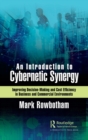 An Introduction to Cybernetic Synergy : Improving Decision-Making and Cost Efficiency in Business and Commercial Environments - Book
