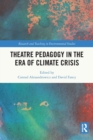 Theatre Pedagogy in the Era of Climate Crisis - Book