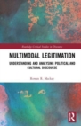 Multimodal Legitimation : Understanding and Analysing Political and Cultural Discourse - Book