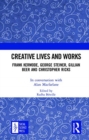 Creative Lives and Works : Frank Kermode, George Steiner, Gillian Beer and Christopher Ricks - Book