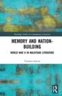 Memory and Nation-Building : World War II in Malaysian Literature - Book