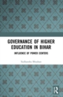 Governance of Higher Education in Bihar : Influence of Power Centers - Book
