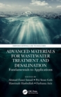 Advanced Materials for Wastewater Treatment and Desalination : Fundamentals to Applications - Book