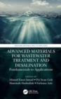 Advanced Materials for Wastewater Treatment and Desalination : Fundamentals to Applications - Book