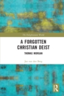 A Forgotten Christian Deist : Thomas Morgan - Book