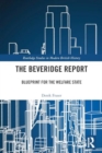 The Beveridge Report : Blueprint for the Welfare State - Book