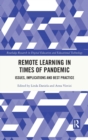 Remote Learning in Times of Pandemic : Issues, Implications and Best Practice - Book
