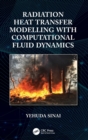 Radiation Heat Transfer Modelling with Computational Fluid Dynamics - Book
