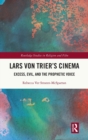 Lars von Trier's Cinema : Excess, Evil, and the Prophetic Voice - Book