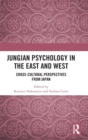 Jungian Psychology in the East and West : Cross-Cultural Perspectives from Japan - Book