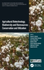 Agricultural Biotechnology, Biodiversity and Bioresources Conservation and Utilization - Book