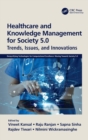 Healthcare and Knowledge Management for Society 5.0 : Trends, Issues, and Innovations - Book