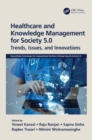 Healthcare and Knowledge Management for Society 5.0 : Trends, Issues, and Innovations - Book