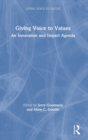 Giving Voice to Values : An Innovation and Impact Agenda - Book