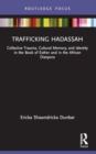 Trafficking Hadassah : Collective Trauma, Cultural Memory, and Identity in the Book of Esther and in the African Diaspora - Book
