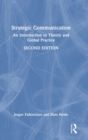 Strategic Communication : An Introduction to Theory and Global Practice - Book