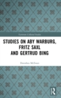 Studies on Aby Warburg, Fritz Saxl and Gertrud Bing - Book