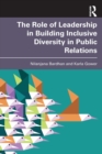 The Role of Leadership in Building Inclusive Diversity in Public Relations - Book