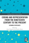 Coding and Representation from the Nineteenth Century to the Present : Scrambled Messages - Book