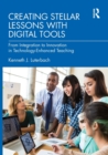 Creating Stellar Lessons with Digital Tools : From Integration to Innovation in Technology-Enhanced Teaching - Book