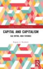 Capital and Capitalism : Old Myths, New Futures - Book
