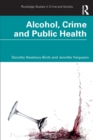 Alcohol, Crime and Public Health - Book