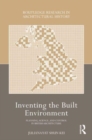 Inventing the Built Environment : Planning, Science, and Control in British Architecture - Book