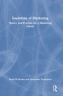 Essentials of Marketing : Theory and Practice for a Marketing Career - Book