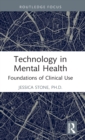 Technology in Mental Health : Foundations of Clinical Use - Book