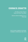 China's Crafts : The Story of How They're Made and What They Mean - Book