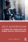 Self-Supervision : A Primer for Counselors and Human Service Professionals - Book