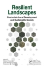 Resilient Landscapes : Post-crisis Local Development and Sustainable Society - Book