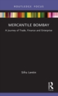 Mercantile Bombay : A Journey of Trade, Finance and Enterprise - Book