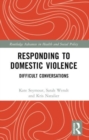 Responding to Domestic Violence : Difficult Conversations - Book