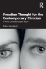 Freudian Thought for the Contemporary Clinician : A Primer on Psychoanalytic Theory - Book