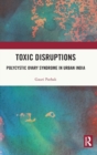 Toxic Disruptions : Polycystic Ovary Syndrome in Urban India - Book