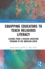 Equipping Educators to Teach Religious Literacy : Lessons from a Teacher Education Program in the American South - Book