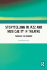 Storytelling in Jazz and Musicality in Theatre : Through the Mirror - Book