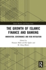 The Growth of Islamic Finance and Banking : Innovation, Governance and Risk Mitigation - Book