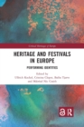 Heritage and Festivals in Europe : Performing Identities - Book