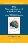 The Neuroscience of Handwriting : Applications for Forensic Document Examination - Book