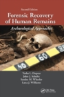 Forensic Recovery of Human Remains : Archaeological Approaches, Second Edition - Book