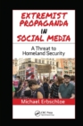 Extremist Propaganda in Social Media : A Threat to Homeland Security - Book