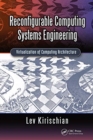Reconfigurable Computing Systems Engineering : Virtualization of Computing Architecture - Book