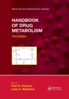 Handbook of Drug Metabolism, Third Edition - Book